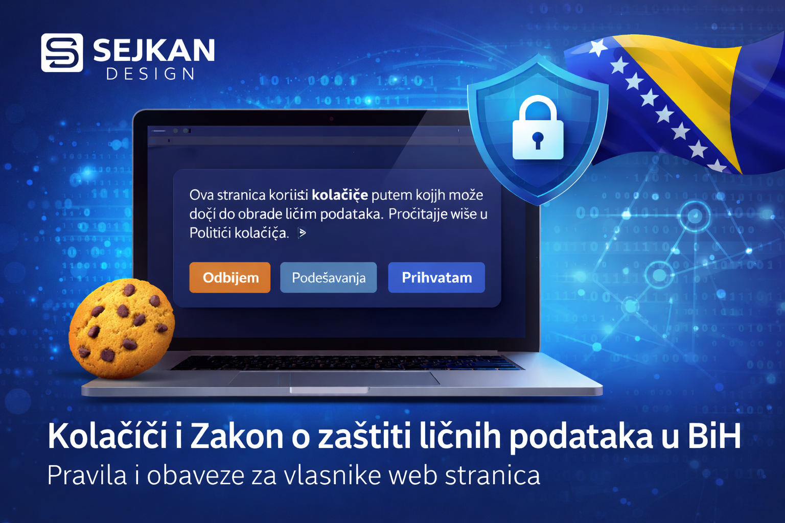 Kolačići (cookies) i Zakon o zaštiti ličnih podataka BiH – šta to znači za web stranice koje razvija Sejkan Design